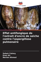 Effet antifongique de l'extrait d'encre de seiche contre l'aspergillose pulmonaire (French Edition) 6209503179 Book Cover