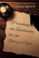 Preaching the Beatitudes for the Glory of God B0DTZ2HWF3 Book Cover