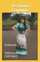 VESTUÁRIO FEMININO: PATROLOGIA (Portuguese Edition) 1694830101 Book Cover