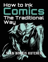 How to Ink Comics: The Traditional Way 1776434595 Book Cover