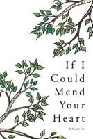 If I Could Mend Your Heart 0998089990 Book Cover