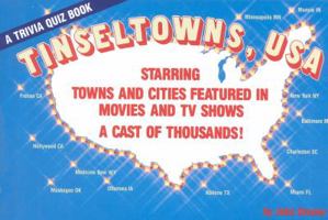 Tinseltowns U.S.A.: Starring Towns and Cities Featured in Movies and TV Shows, a Cast of Thousands 091241118X Book Cover