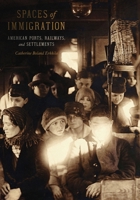 Spaces of Immigration: Railways and the American Cultural Landscape 0822948494 Book Cover