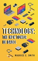 Technology: the New Tower of Babel 1664286764 Book Cover