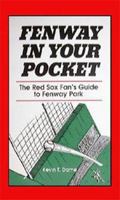 Fenway In Your Pocket: The Red Sox Fan's Guide to Fenway Park 0964094606 Book Cover
