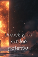 Unlock your hidden potential B0DQHKZXL4 Book Cover