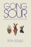 Going Sour: Science and Politics of Acid Rain 0817632514 Book Cover