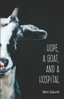 Hope, a Goat, and a Hospital B08CWB7PRP Book Cover