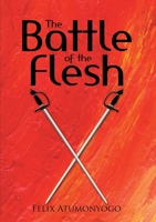 The Battle of the Flesh 1483471659 Book Cover