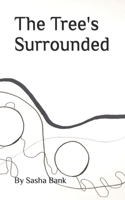 The Tree's Surrounded (Haiku) B0DPJ7YS8J Book Cover