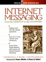 Internet Messaging: From the Desktop to the Enterprise 0139786104 Book Cover