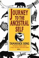Journey to the Ancestral Self: The Native Lifeway Guide to Living in Harmony With Earth Mother, Book 1 0882681788 Book Cover
