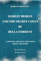Diary of Thoughts: Harley Merlin and the Secret Coven by Bella Forrest - A Journal for Your Thoughts About the Book 1079769900 Book Cover