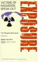 Exposure: Victims of Radiation Speak Out 4770020651 Book Cover