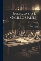 Epistolario Di Galileo Galilei; Volume 1 1022419498 Book Cover