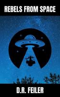 Rebels from Space 1957648139 Book Cover