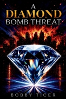 A Diamond Bomb Threat B0HB3YNFW8 Book Cover