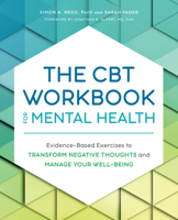 The CBT Workbook for Mental Health: Evidence-Based Exercises to Transform Negative Thoughts and Manage Your Well-Being 1647398053 Book Cover