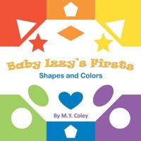 Baby Izzy's Firsts: Shapes and Colors 1984131044 Book Cover