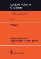 Grms or Graphical Representation of Model Spaces I: Basics: Vol 1 354017169X Book Cover