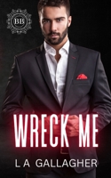 Wreck Me: A hot, forbidden love, age-gap romance (The Beckett Brothers) 1916251536 Book Cover