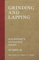 Grinding and Lapping - Machinery's Reference Series - Number 38 1528709128 Book Cover