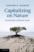 Capitalizing on Nature: Ecosystems as Natural Assets 1107007275 Book Cover