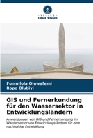 GIS und Fernerkundung für den Wassersektor in Entwicklungsländern: Anwendungen von GIS und Fernerkundung im Wassersektor von Entwicklungsländern für eine nachhaltige Entwicklung 6204513834 Book Cover