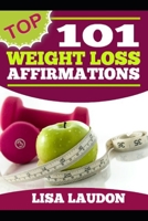 101 WEIGHT LOSS AFFIRMATIONS: TOP SELECTED B08P29D7LV Book Cover