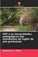 ESP e as necessidades pedagógicas dos estudantes de inglês de pós-graduação 6209089305 Book Cover