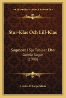 Stor-Klas Och Lill-Klas: Sagospel I Sju Tablaer Efter Gamla Sagor (1908) 1141394529 Book Cover