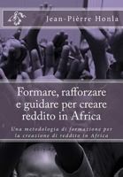 Former, Renforcer Et Guider Pour Cr�er Les Revenus En Afrique: Une M�thodologie de Formation � La Creation de Revenus En Afrique 1533388210 Book Cover