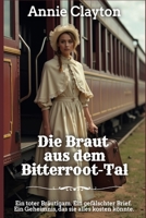 Die Braut aus dem Bitterroot-Tal (Westernbräute) (German Edition) B0H114N7P8 Book Cover