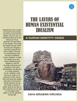 The Layers Of Human-Existential-Idealism: A Human Identity Crisis 9373105884 Book Cover