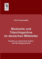 Blutrache Und Totschlagsuhne Im Deutschen Mittelalter 3955643204 Book Cover