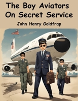 The Boy Aviators On Secret Service B0CHTWCBBY Book Cover