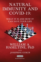 Natural Immunity and Covid-19: What It Is and How It Can Save Your Life: What It Is and How It Can Save Your Life 0578386291 Book Cover