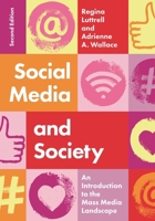 Social Media and Society: An Introduction to the Mass Media Landscape 1538129094 Book Cover