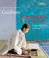 Holidays Around the World: Celebrate Ramadan and Eid Al-Fitr: With Praying, Fasting, and Charity (Holidays Around the World) 0792259262 Book Cover