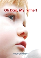 Oh Dad, My Father! 1291450270 Book Cover