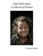 Nepal Smiles Again: A Collection of Protraits 1536929883 Book Cover