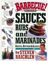 Barbecue! Bible Sauces, Rubs, and Marinades, Bastes, Butters, and Glazes 0761119795 Book Cover