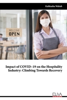 Impact of COVID–19 on the Hospitality Industry: Climbing Towards Recovery 1636482813 Book Cover