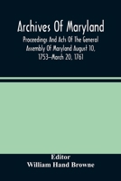 Archives Of Maryland; Proceedings And Acts Of The General Assembly Of Maryland August 10, 1753--March 20, 1761; Letters To Governor Horatio Sharpe 1754-1765 9354482058 Book Cover