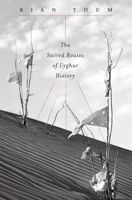 The Sacred Routes of Uyghur History 0674598555 Book Cover