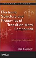 Electronic Structure and Properties of Transition Metal Compounds: Introduction to the Theory 0470180234 Book Cover