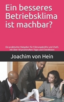 Ein Besseres Betriebsklima Ist Machbar?: Ein Praktischer Ratgeber F�r F�hrungskr�fte Und Chefs Mit �ber 50 Praxisnahen Tipps Und Checklisten Und Einem Fragebogen Zum Betriebsklima Am Schluss 1541212649 Book Cover