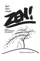 Zen! Real, Clear, Simple 1098346327 Book Cover