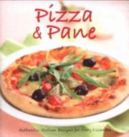 Pizza and Pane: Authentic Italian Recipes for Every Occasion 1845431855 Book Cover