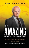 The Amazing Power of an Encourager: The Tongue; The Most Powerful Tool On The Planet Does Yours Build Up Or Tear Down B0F8S2XTXX Book Cover
